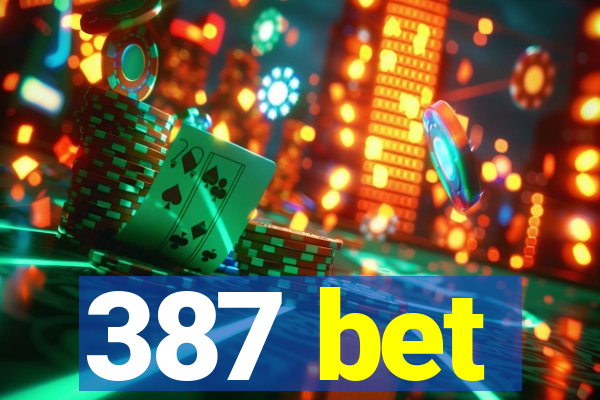 387 bet